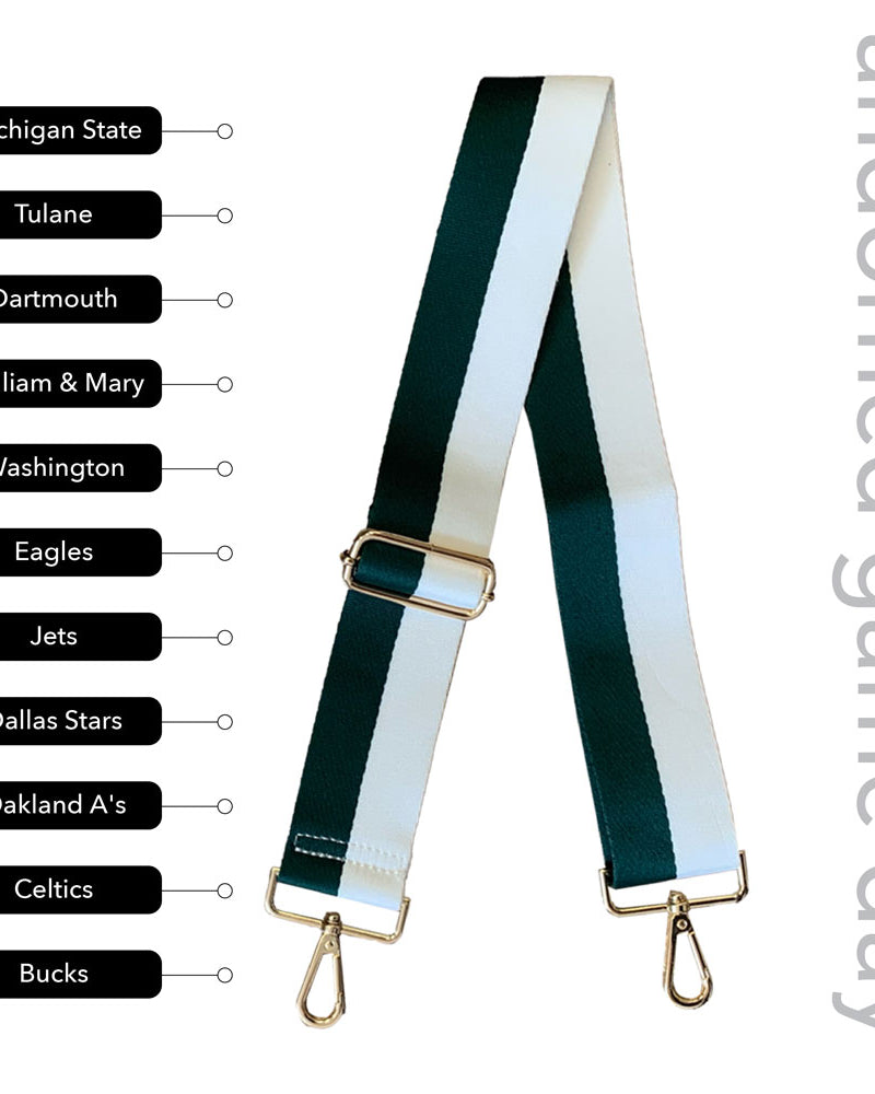 Green & White Striped Game Day Bag Strap, text says "ahdorned game day, Michigan State, Tulane, Dartmouth, William & Mary, Washington, Eagles, Jets, Dallas Stars, Oakland A's, Celtics, Bucks"