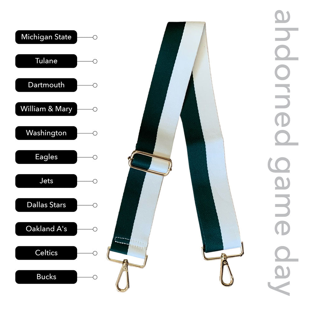 Green & White Striped Game Day Bag Strap, text says "ahdorned game day, Michigan State, Tulane, Dartmouth, William & Mary, Washington, Eagles, Jets, Dallas Stars, Oakland A's, Celtics, Bucks"