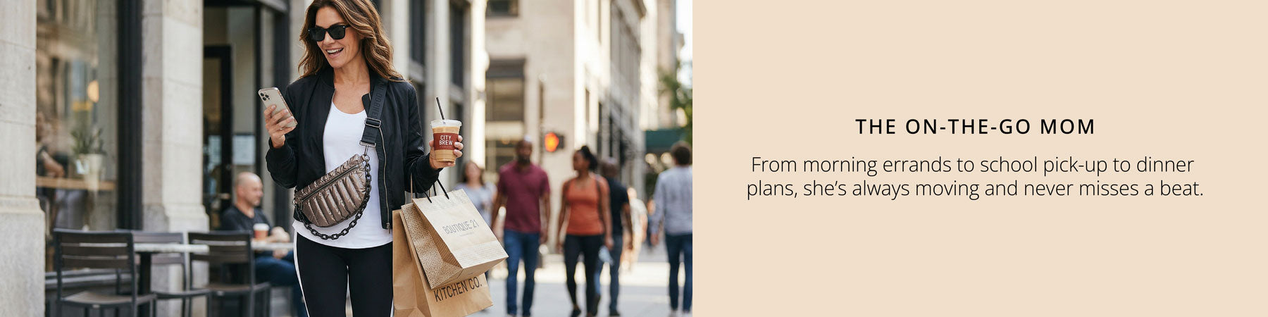 Woman walking on a city street with shopping bags, text about 'The On-the-Go Mom'. From morning errands to school pick-up to dinner plans, she never misses a beat